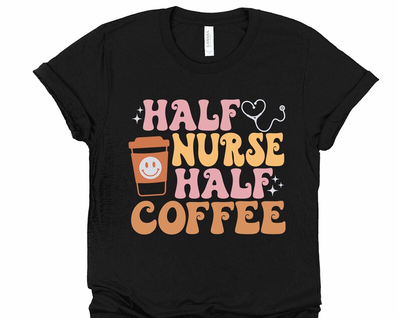 Half Nurse Half Coffee SVG Funny Nurse Shirt SVG Nurse Gift - Etsy