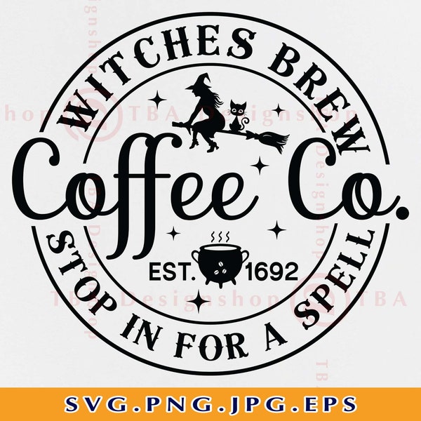Witches Brew Coffee Co Svg, Witches Brew SVG, Halloween Witch SVG, Halloween Coffee SVG, Halloween Sign,Funny,Cut Files For Cricut, Svg, Png