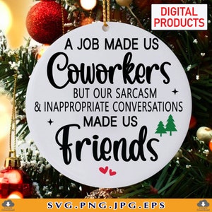 A Job Made Us Coworkers SVG, Coworker Christmas Gift SVG, Christmas Ornaments Svg, Best Friend Gift, Xmas, Cut Files For Cricut, Svg, PNG