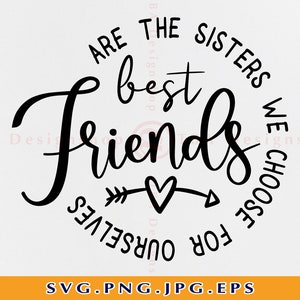 Melhores amigas são as irmãs que escolhemos para nós mesmas Svg, Melhores amigas, Presente de amizade, Amigos, Citações de amigos, Arquivos para Cricut, Svg, Png