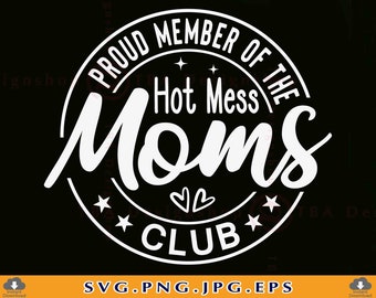 Hot Mess Moms Club SVG, lustige Mama Shirt Design (digitaler Download)