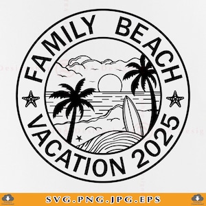Family Beach Vacation 2025 SVG, Family Beach Shirts SVG, Summer Beach Trip, Summer Gifts, Family Matching Shirts, Cut Files Cricut, Svg, PNG