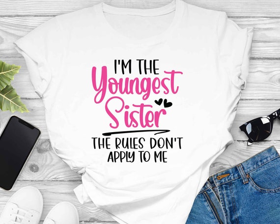 I'm The Youngest - The Rules Don't Apply To Me Shirt I'm The Youngest - The Rules Don't Apply To Me Shirt