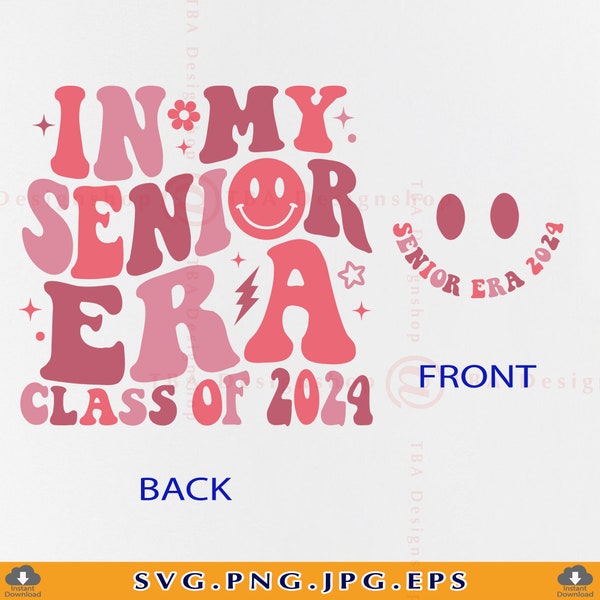 Senior 2024 SVG, In My Senior Era SVG, Class of 2024, Funny Senior Year Shirt, Graduation Gift Svg, Trendy Senior,Cut Files Cricut, Svg, PNG