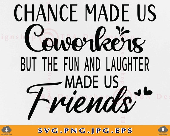 Funny Coworker Friendship Quotes Chance Made Us Coworkers Svg Coworker Gift Svg Friendship | Etsy Canada