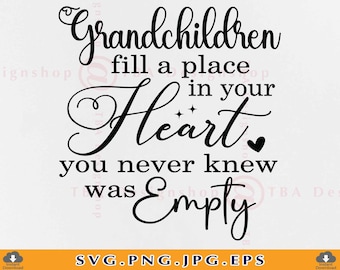 Grandchildren Fill Heart SVG, Grandparent Quote, Cricut Cut File (SVG, PNG)