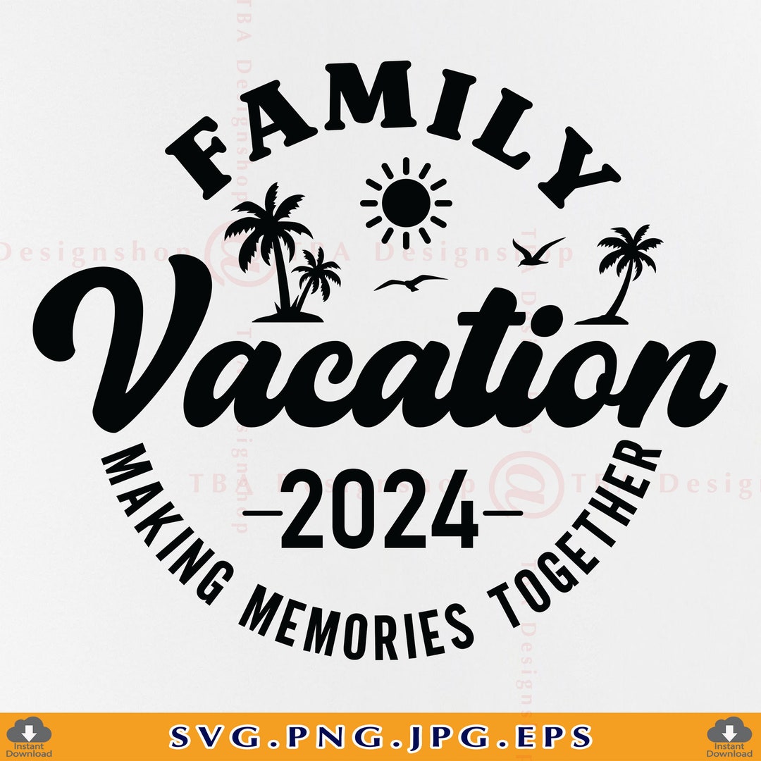 Family Vacation 2025 SVG, Family Vacation SVG, Family Trip Shirts SVG