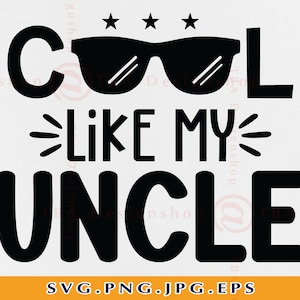 Cool Like My Uncle Svg, Funny Uncle Baby Shirt SVG, Niece Nephew Gifts SVG, Pregnancy Announcement, Uncle Baby Onesie,Files Cricut, Svg, PNG