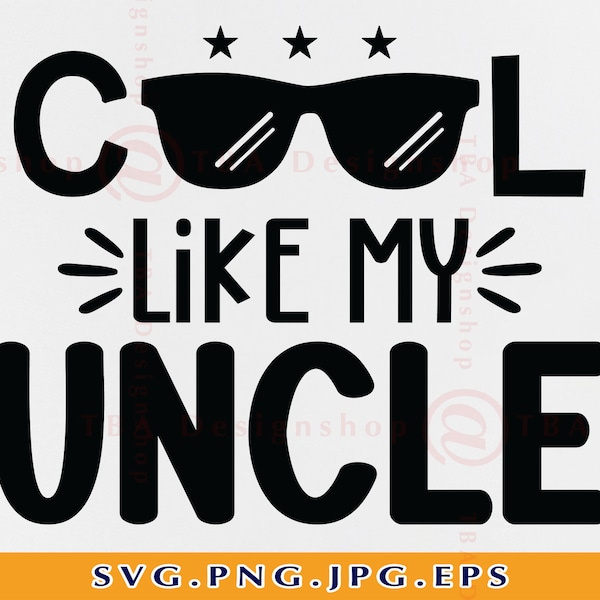 Cool Like My Uncle Svg, Funny Uncle Baby Shirt SVG, Niece Nephew Gifts SVG, Pregnancy Announcement, Uncle Baby Onesie,Files Cricut, Svg, PNG