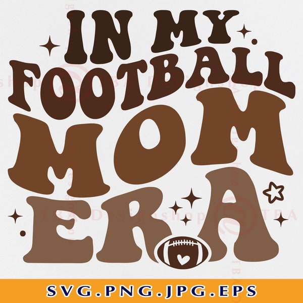 Football Mom SVG, In My Football Mom Era Svg, Funny Football Mom Shirt SVG, Football Gifts, Retro Football Mama, Cut Files Cricut, Svg, PNG