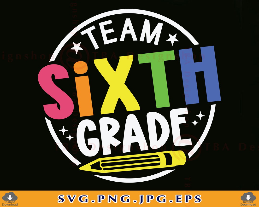 Team Sixth Grade SVG, Sixth Grade Shirt SVG, 6th Grade Gift SVG, 6th