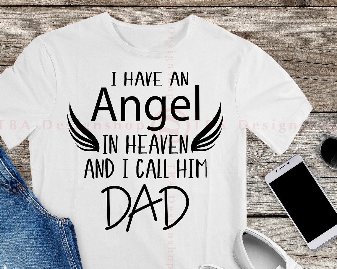 I have an angel in heaven and i call him dad svg dad memorial  etsy I have an angel in heaven and i call him dad svg dad memorial  etsy