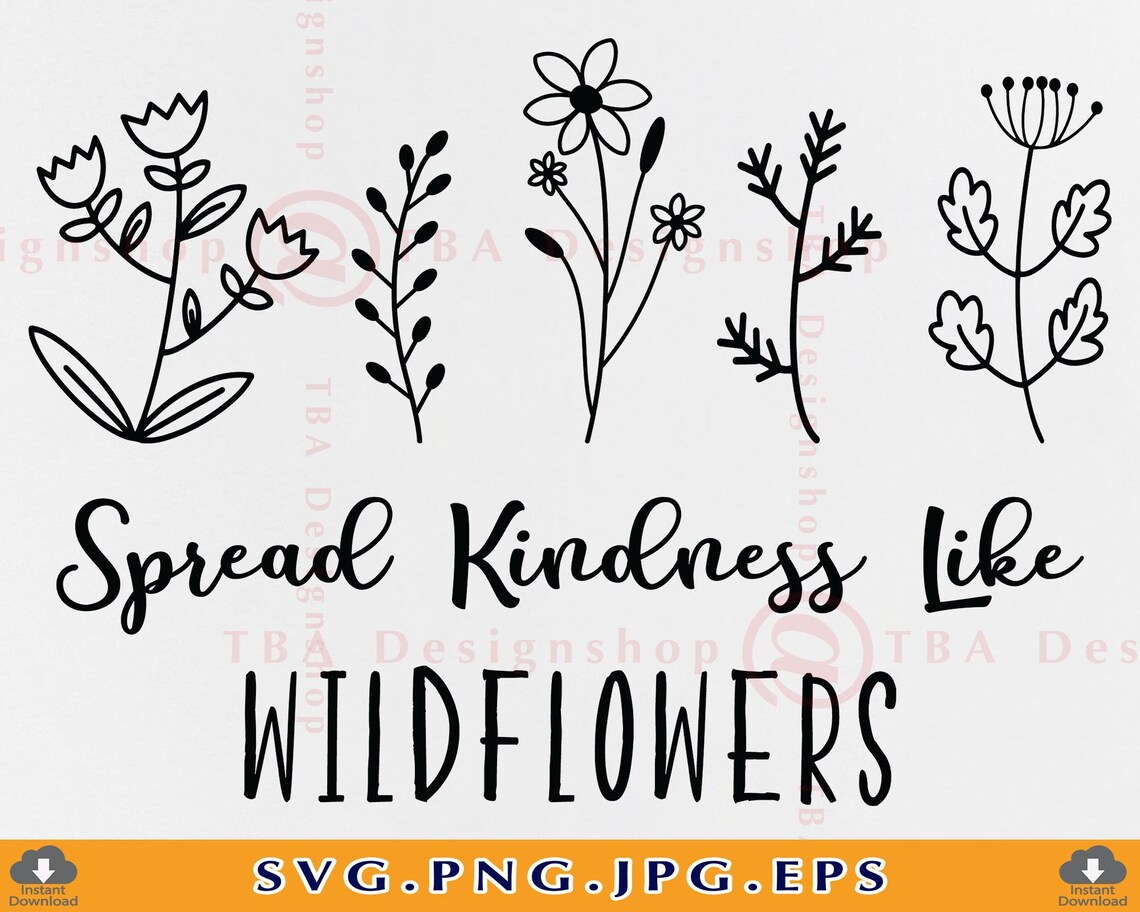 Spread Kindness Like Wildflowers Svg Wildflower SVG Flower Etsy