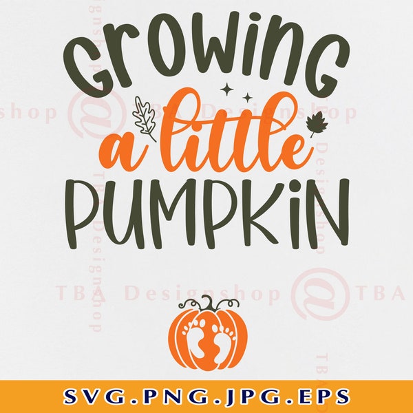 Growing a Little Pumpkin SVG, Fall Pregnancy Announcement Shirt SVG, Funny Halloween Gender Reveal, Thanksgiving, Cut Files Cricut, Svg, PNG