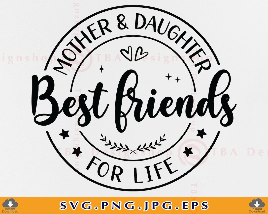Mother and Daughter Best Friends for Life Svg, Mother Daughter SVG