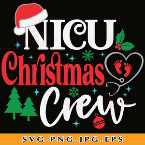 NICU Christmas Crew Svg, Navidad NICU Enfermera Camisa Svg, Regalo de enfermera Svg, Enfermera de Navidad SVG, Refranes de Navidad Svg, Cortar archivos para Cricut,Svg, Png