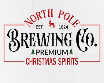 North Pole Brewing Co SVG, Christmas Quote sign Svg, Christmas Shirt SVG, Christmas Sayings SVG, Xmas Gifts, Cut Files For Cricut, Svg, Png