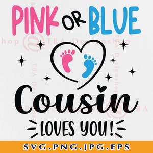 Pink oder Blau Cousin Loves You SVG, Cousin SVG, Rosa oder Blau SVG, Gender Reveal SVG, Baby Geschenk, Junge oder Mädchen Shirts, Dateien für Cricut, Svg, Png