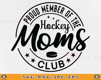 Proud Hockey Moms Club SVG, Mom Gift, Cricut Cut Files (Digital Download)