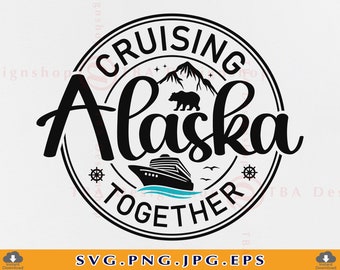 Cruising Alaska Together SVG, Family Vacation Shirt (Digital Download)