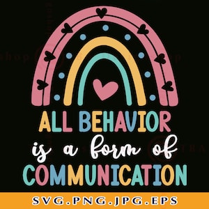 Könnte beinhalten: Ein Regenbogen mit Herzen und Punkten, mit dem Text "ALL BEHAVIOR is a form of COMMUNICATION" in bunten Buchstaben. SVG-, PNG-, JPG- und EPS-Dateien.