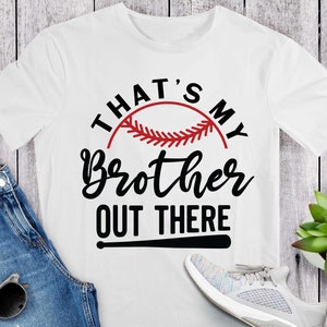 Baseball Brother SVG, That's My Brother Out There Svg, Funny Baseball ...