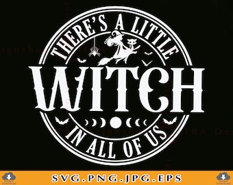 There's A Little Witch In All Of Us SVG, Halloween Design (Digital Download)