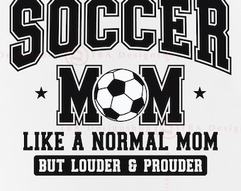 Soccer Mom SVG, Loud & Proud Design (Digital Download)