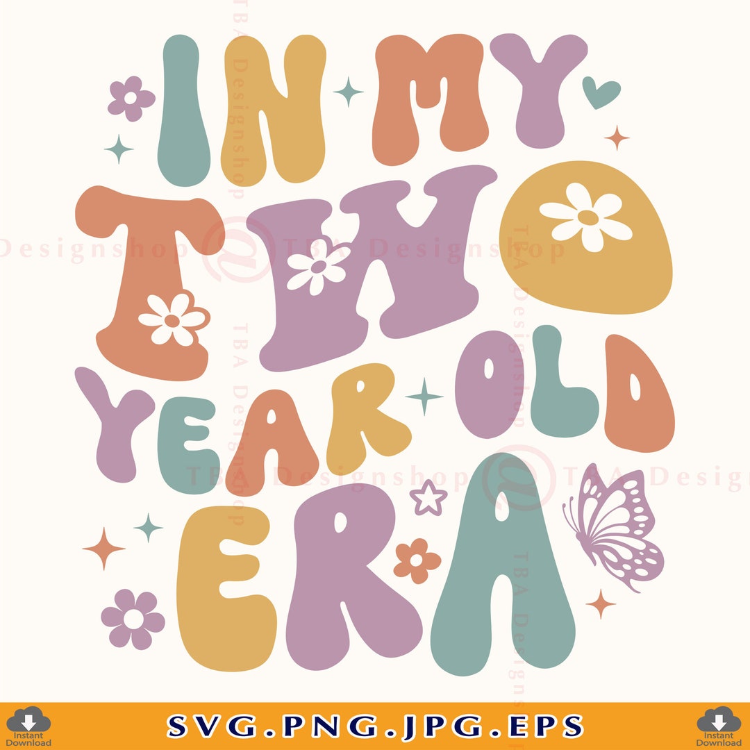 Two Year Old Era SVG, 2nd Birthday Girl, Cut File (SVG, PNG) - Etsy