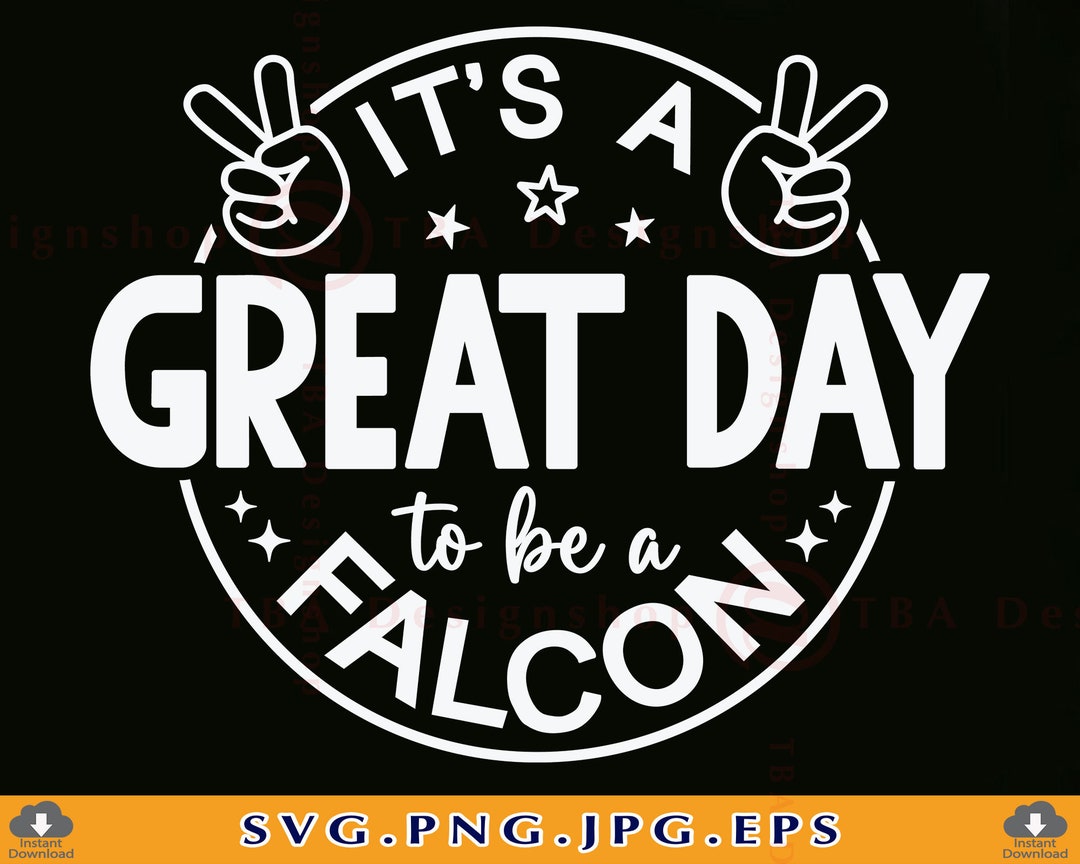 It's a Great Day to Be A Falcon Svg, School Spirit SVG, Team Mascot SVG ...