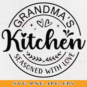 Grandma's Kitchen SVG, Grandmas Kitchen Sign SVG, Kitchen Quote Decor SVG, Kitchen Decoration Gift, Cooking, Cut Files For Cricut, Svg, Png
