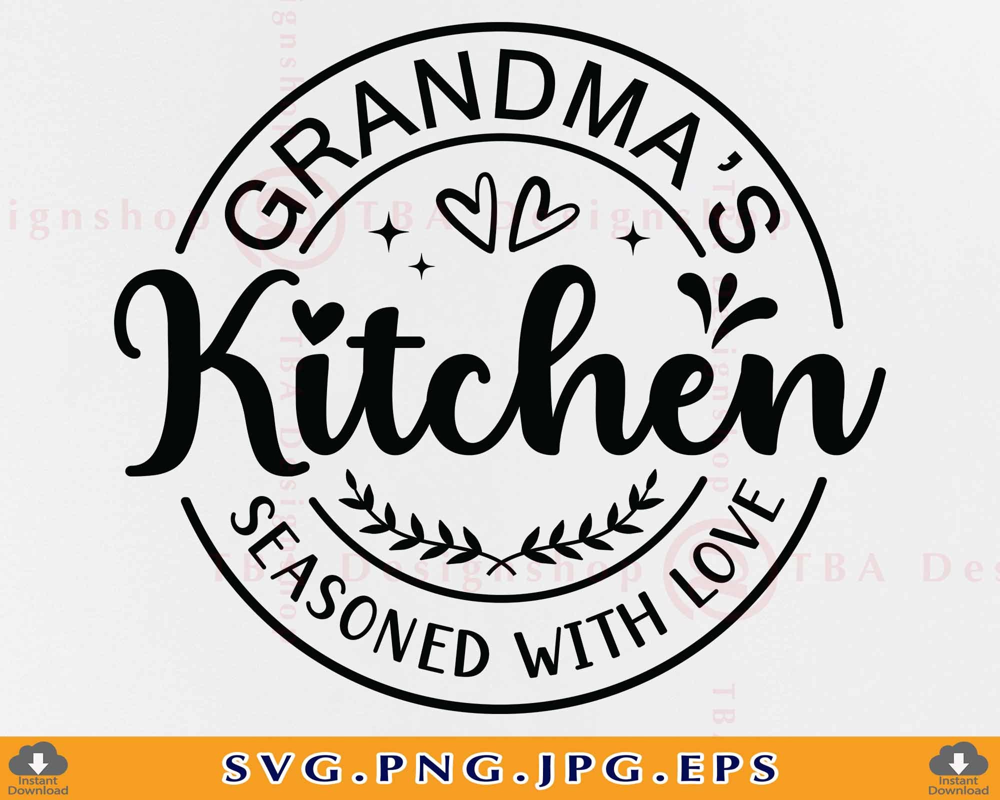 Grandma's kitchen good food served daily with a helping Spoon of love,  Kitchen Quotes SVG - So Fontsy