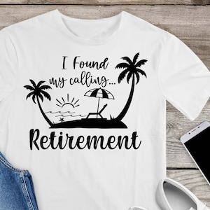 Found My Calling Retirement SVG, Retirement Gifts SVG, Retirement Shirt ...