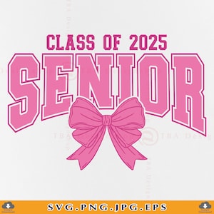 Coquette Senior Class Of 2025 SVG, Senior 2025 Shirt SVG, Senior Graduation Gifts, Pink Bow Svg, University, Varsity, Files Cricut, Svg, PNG