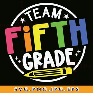 Team Fifth Grade SVG, Fifth Grade Shirt SVG, 5th Grade Gift SVG, 5th Grade Squad Svg, Back To School, Teacher,Cut Filea For Cricut, Svg, Png