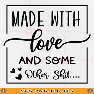 Mit Liebe gemacht und einige andere Scheiße SVG, Made with Love SVG, Küchen Zeichen SVG, Lustig Kochen SVG, Essen SVG, Backen, Cricut-Dateien, PNG
