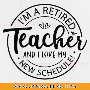 Enseignant à la retraite svg, Im un enseignant à la retraite, Cadeaux de retraite SVG, Chemise de retraite d’enseignant SVG, Dicton à la retraite, Couper des fichiers pour Cricut, Svg, PNG