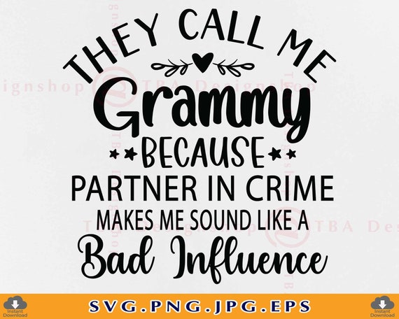 They Call Me Grandma Because Partner In Crime Makes Me Sound They Call Me Grandma Because Partner In Crime Makes Me Sound