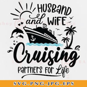 Coppia Crociera SVG, Marito e Moglie Crocieristica Partner per la vita Svg, Viaggio in crociera SVG, Camicie di coppia abbinate, File tagliati per Cricut, Svg, PNG