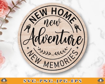 New Home Adventure SVG, Housewarming Gift Sign (Digital Download)