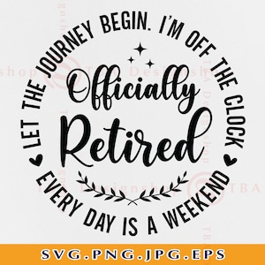Retired SVG, Officially Retired SVG, Retirement Gifts SVG, Funny Retirement Shirt Svg, Retired Saying Svg,Retiring,Files For Cricut,Svg, Png