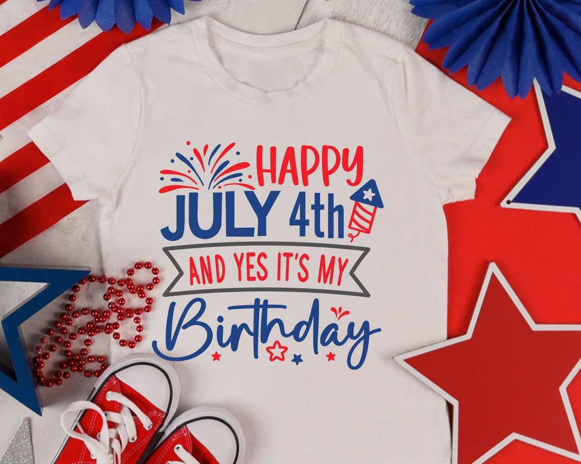 4th of July Birthday SVG Happy July 4th and Yes It's My - Etsy