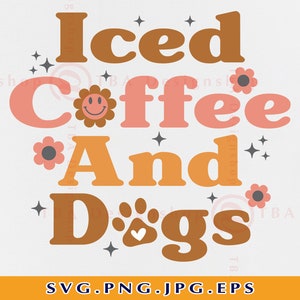 Iced Coffee & Dogs SVG, Funny Mom Shirt SVG, Coffee Sayings SVG, Coffee Quotes Svg, Coffee Gifts Svg, Fur mama,Cut File For Cricut, Svg, Png