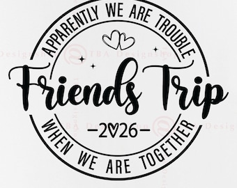 Friends Trip 2026 SVG, Girls Weekend Cut Files (Digital Download)