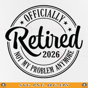 Officiellement retraité 2026 SVG, cadeau de retraite amusant (fichiers numériques)