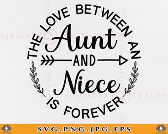 Tía y sobrina SVG, el amor entre una tía y una sobrina es para siempre, tía sobrina regalo SVG, tía sobrina camisas svg, cortar archivos para cricut, svg, png
