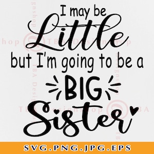 Puede que sea pequeña Pero voy a ser una hermana mayor SVG, Hermanita SVG, Big sister shirt SVG, Sisters gift Svg, Files For Cricut, Svg, Png