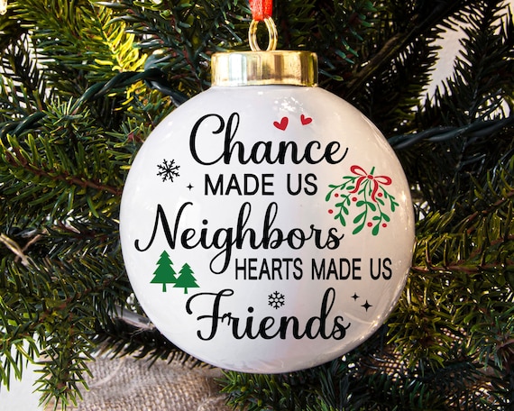 Personalized Neighbor Christmas Ornament 2023 Chance Made Us  Neighbors,Christmas Ornament Gifts for Neighbors,Neighbor  Ornament,Christmas Tree