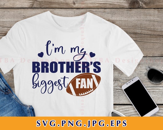 Im My Brothers Biggest Fan Svg Football Svg Football | Etsy