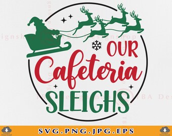 Christmas Cafeteria Sleighs SVG, Lunch Lady Gift (Digital Download)